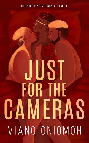 Just for the Cameras by Viano Oniomoh