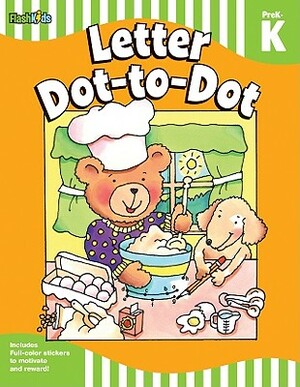 Letter Dot-To-Dot: Grade Pre-K-K (Flash Skills) by 