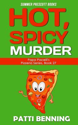 Hot, Spicy Murder by Patti Benning