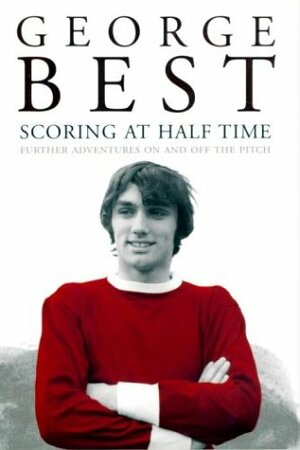 Scoring at Half Time by George Best