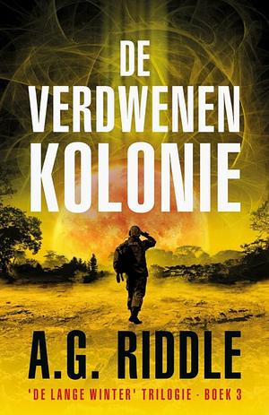 De verdwenen kolonie by A.G. Riddle