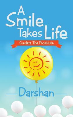 A Smile Takes Life: Sundara the Prostitute by Darshan