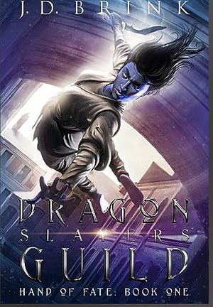 Dragon Slayers' Guild  by J. D. Brink