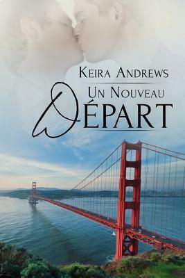 Un Nouveau Depart by Keira Andrews, Bénédicte Girault