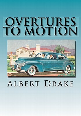 Overtures to Motion by Albert Drake