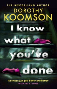 I Know What You've Done by Dorothy Koomson