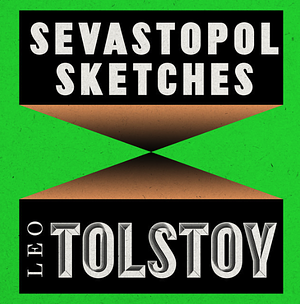 The Sebastopol Sketches by Leo Tolstoy