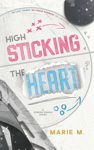 High Sticking the Heart by Marie M.