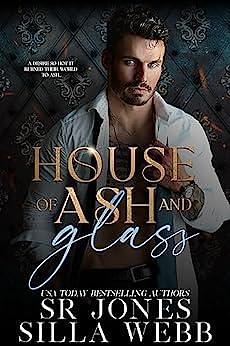 House of Ash and Glass by S.R. Jones, S.R. Jones, Silla Webb