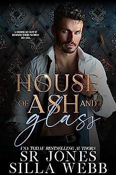 House of Ash and Glass by Silla Webb, S.R. Jones, S.R. Jones