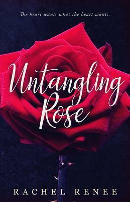 Untangling Rose by Rachel Renee