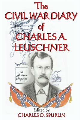 The Civil War Diary of Charles A. Leuschner by 