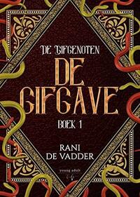 De Gifgave (De Gifgenoten, #1) by Rani De Vadder