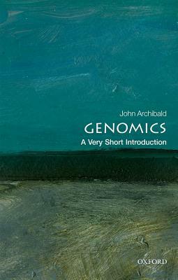 Genomics: A Very Short Introduction by John M. Archibald