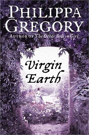 Virgin Earth by Philippa Gregory