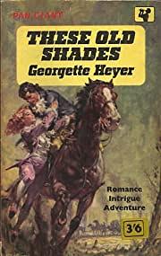 These Old Shades by Georgette Heyer