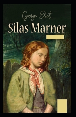 Silas Marner Illustrated by George Eliot