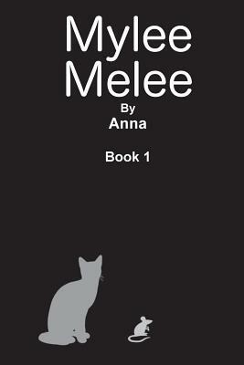 Mylee Melee: Mylee Melee and the Lost Kittens by Anna