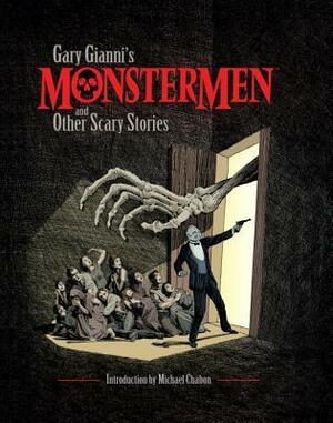 Gary Gianni's Monstermen and Other Scary Stories by Gary Gianni, Michael Chabon, Scott Allie