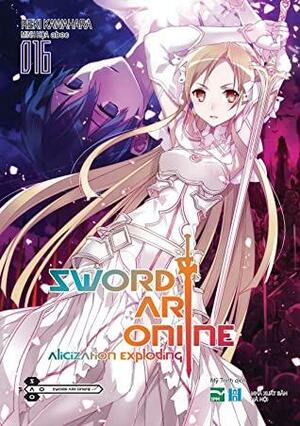 Sword Art Online 016: Alicization Exploding by Reki Kawahara