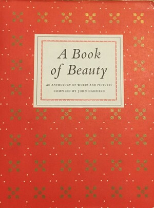 A Book of Beauty: An Anthology of Words and Pictures by John Hadfield