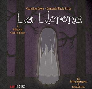 La Llorona: Counting Down / Contando hacia átras: A Bilingual Counting Book by Ariana Stein, Citlali Reyes, Patty Rodríguez