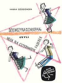 Dziewczyna i chłopak czyli heca na 14 fajerek by Hanna Ożogowska