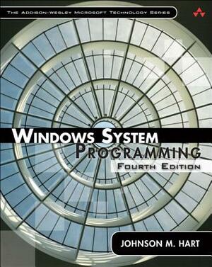 Windows System Programming by Johnson Hart