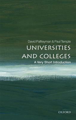 Universities and Colleges: A Very Short Introduction by David Palfreyman, Paul Temple