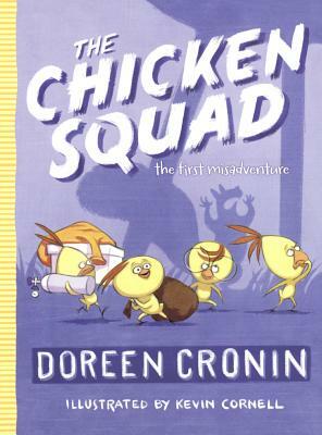 The Chicken Squad: The First Misadventure by Doreen Cronin