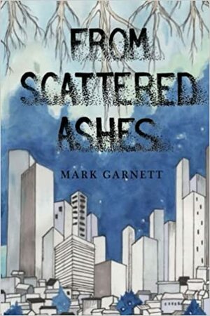 From Scattered Ashes by Mark Garnett