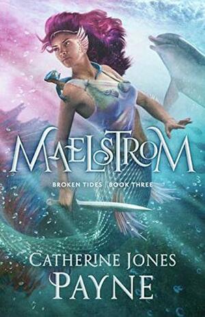 Maelstrom by Catherine Jones Payne