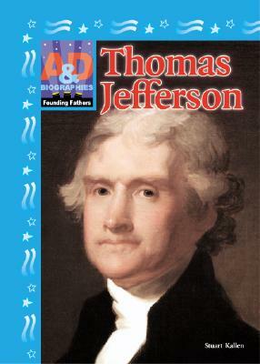 Thomas Jefferson by Stuart A. Kallen