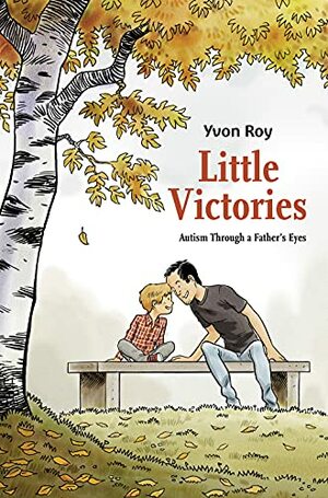 Little Victories by Yvon Roy