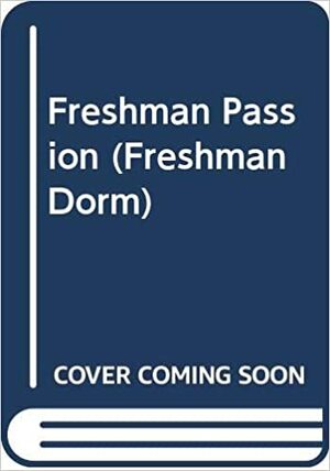 Freshman Passion by Linda A. Cooney