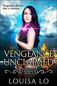 Vengeance Unclaimed by Louisa Lo