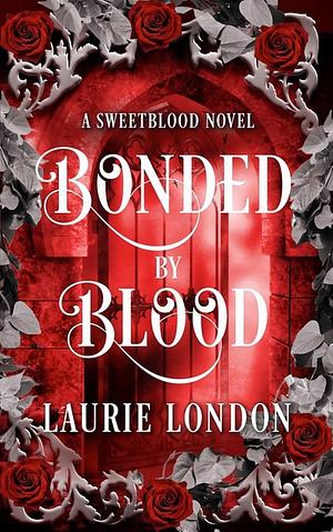 Bonded by Blood by Laurie London