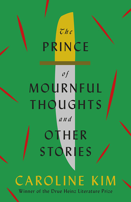 The Prince of Mournful Thoughts and Other Stories by Caroline Kim