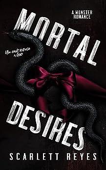 Mortal Desires by Scarlett Reyes