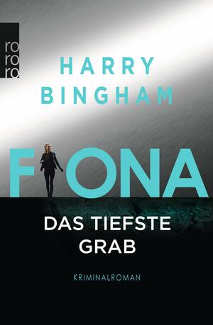 Fiona: Das tiefste Grab by Harry Bingham
