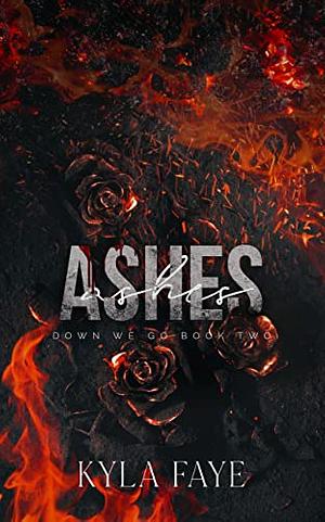 Ashes by Kyla Faye