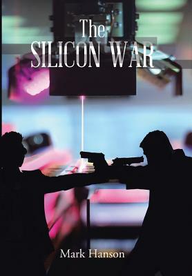 The Silicon War by Mark Hanson