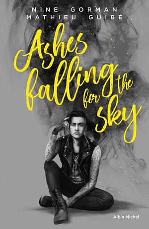 Ashes falling for the sky by Mathieu Guibé, Nine Gorman