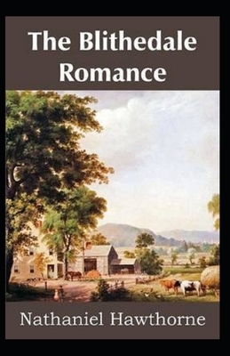 The Blithedale Romance Illustrated by Nathaniel Hawthorne