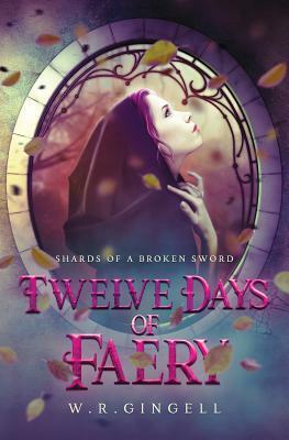 Twelve Days of Faery by W.R. Gingell