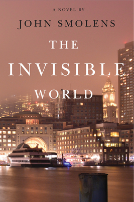 The Invisible World by John Smolens