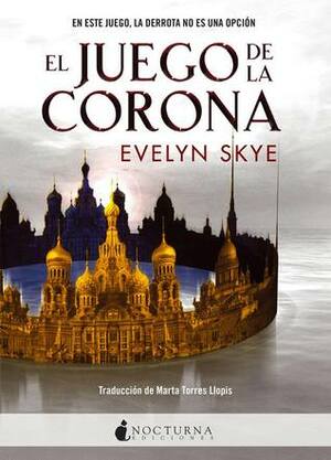 El juego de la corona by Marta Torres Llopis, Evelyn Skye
