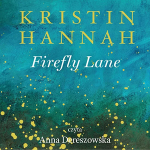 Firefly Lane by Kristin Hannah