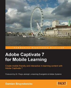 Adobe Captivate 7 for Mobile Learning by Damien Bruyndonckx