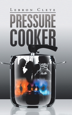 Pressure Cooker by Lebron Clete